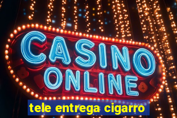 tele entrega cigarro